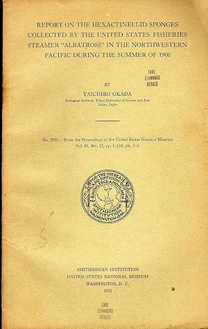 Seller image for Report on the Hexactinellid sponges collected by the United States Fisheries steamer "Albatross" in the Nortwestern Pacific during the summer of 1906. In 8vo, original wrappers, pp.118 with 6 pls. and 16 figs. Proceedings of the United States National Museum, 81 (2935) for sale by NATURAMA