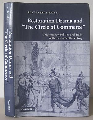 Restoration Drama and 'The Circle of Commerce': Tragicomedy, Politics, and Trade in the Seventeen...