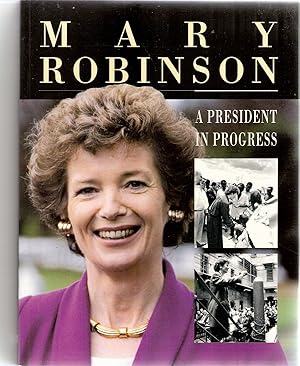 Mary Robinson. a President in Progress