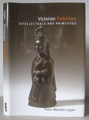 Seller image for Victorian Fetishism. [SUNY Series, Studies in the Long Nineteenth Century] for sale by David Strauss