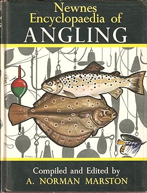 Seller image for NEWNES ENCYCLOPAEDIA OF ANGLING: A UNIQUE REFERENCE TO THE WHOLE SPORT OF ANGLING INCLUDING A GREAT VARIETY OF INFORMATION CONCERNING FISHING IN GREAT BRITAIN AND THE REPUBLIC OF IRELAND. Edited and compiled by A. Norman Marston. for sale by Coch-y-Bonddu Books Ltd