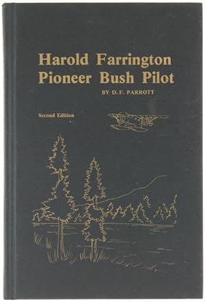 Seller image for HAROLD FARRINGTON PIONEER BUSH PILOT.: for sale by Bergoglio Libri d'Epoca