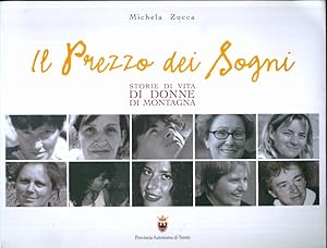 Imagen del vendedor de Il prezzo dei sogni: storie di vita di donne di montagna. a la venta por Studio Bibliografico Adige