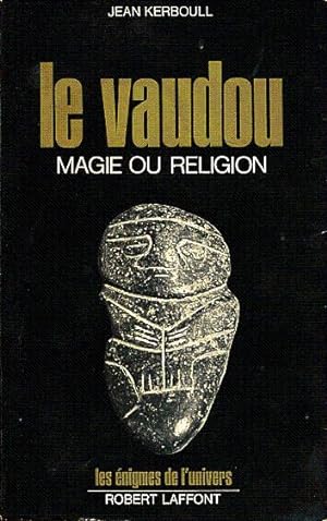 Le Vaudou. Magie ou religion ?