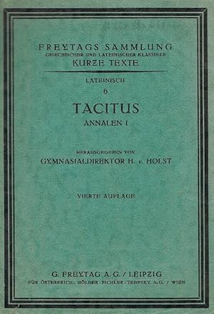Tacitus Annalen I. Herausgegeben von Gymnasialdirektor H. v. Holst