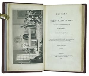 Travels in Various Parts of Peru, including a Year's Residence in Potosi. [Two Volumes]