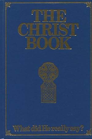 Seller image for The Christ Book What Did He Really Say for sale by Kenneth A. Himber