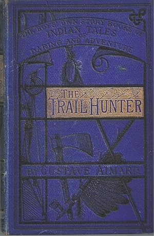 Trail Hunter, The, A Tale Of The Far West by Aimard Gustave: Very Good ...