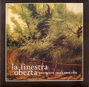 La Finestra Oberta Paisatgisme catalá 1860-1936