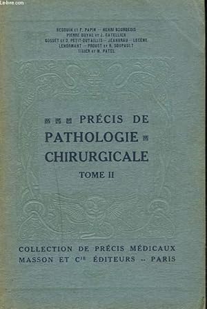 Bild des Verkufers fr PRECIS DE PATHOLOGIE CHIRURGICALE. TOME II. TTE, RACHIS, BASSIN. zum Verkauf von Le-Livre