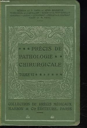 Seller image for PRECIS DE PATHOLOGIE CHIRURGICALE. TOME VI. FRACTURES ET LUXATIONS. AFFECTIONS ACQUISES ET CONGENITALES DES MEMBRES. for sale by Le-Livre