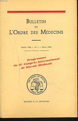 Image du vendeur pour BULLETIN DE L'ORDRE DES MEDECINS N1, MARS 1966. PROGRAMME DU IIe CONGRES INTERNATIONALE DE MORALE MEDICALE / TABLE DES MATIERES DE L'ANNEE 1965. mis en vente par Le-Livre