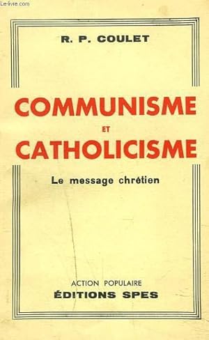 Seller image for COMMUNISME ET CATHOLICISME. LE MESSAGE CHRETIEN. for sale by Le-Livre