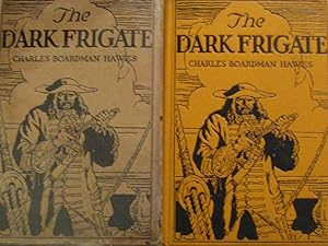 Dark Frigate: Wherein is Told the Story of Philip Marsham Who Lived in the Time of King Charles,a...