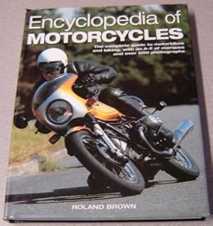 Encyclopedia Of Motorcycles: The Complete Guide To Motorbikes And Biking, With An A-z Of Marques ...