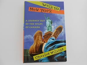 Bild des Verkufers fr Walk to New York: A Journey Out of the Wilds of Canada (signed) zum Verkauf von Lindenlea Books