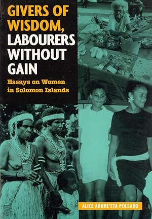 Seller image for Givers of Wisdom, Labourers without Gain: Essays on Women in Solomon Islands for sale by Masalai Press