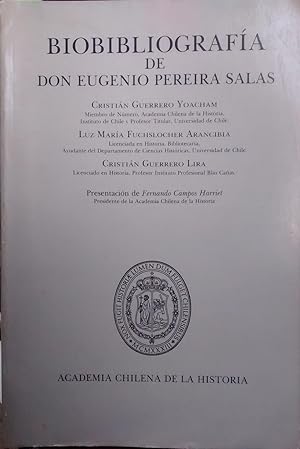 Imagen del vendedor de Biobliografa de don Eugenio Pereira Salas. Presentacin de Fernando Campos Harriet a la venta por Librera Monte Sarmiento