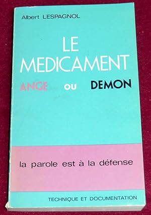 Bild des Verkufers fr LE MEDICAMENT, Ange ou Dmon - A l'intention de tous ceux qui conoivent, fabriquent, prescrivent, vendent, achtent des mdicaments, et qui en usent, en abusent, en parlent ou en mdisent. zum Verkauf von LE BOUQUINISTE