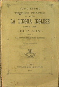 Nuovo metodo teorico pratico per imparare la lingua inglese secondo il metodo di F. Ahn