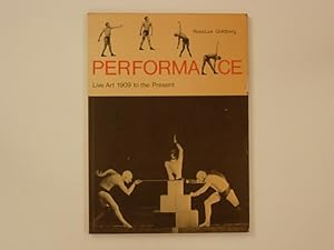 Performance. Live Art 1909 to the Present