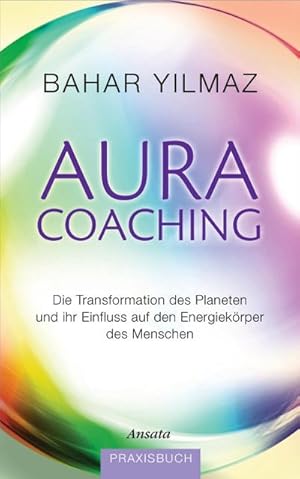 Bild des Verkufers fr Aura-Coaching : Die Transformation des Planeten und ihr Einfluss auf den Energiekrper des Menschen. Praxisbuch zum Verkauf von AHA-BUCH GmbH