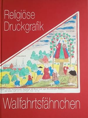 Seller image for Wallfahrtsfhnchen. Religise Druckgrafik. Bestandskatalog. for sale by Antiquariat Bcheretage