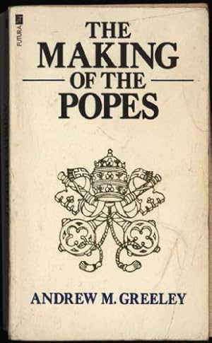 Seller image for Making Of The Popes,The: The Politics Of Intrigue In The Vatican. for sale by Sapience Bookstore