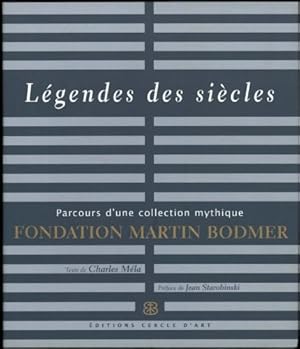 Imagen del vendedor de Legendes des Siecles; Parcours d'une Collection Mythique Fondation Martin Bodmer a la venta por Sapience Bookstore