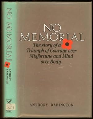 Seller image for No Memorial; The Story of a Triumph of Courage over Misfortune and Mind over Body for sale by Sapience Bookstore