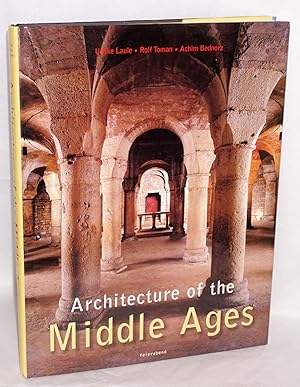 Architecture of the Middle Ages editor: Rolf Toman; photography: Achim Bednorz