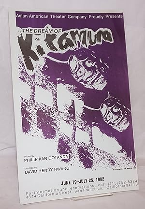 Seller image for The dream of Kitamura written by Philip Kan Gotanda and directed by David Henry Hwang, June 19-July 25, 1982 [poster] for sale by Bolerium Books Inc.