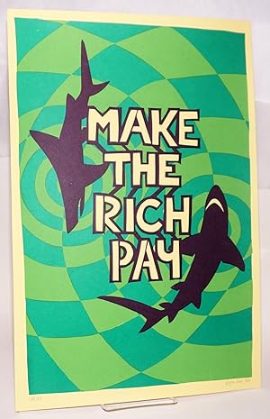 Make the rich pay [limited edition signed poster]