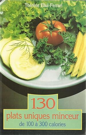 130 Plats unique minceur de 100 à 300 calories