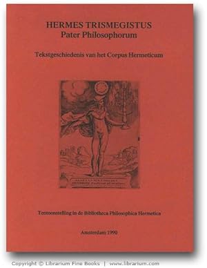 Hermes Trismegistus: Pater Philosophorum. Tekstgeschiedenis van het Corpus Hermeticum. Tentoonste...