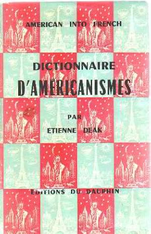 Seller image for DICTIONNAIRE D'AMERICANISMES CONTENANT LES PRINCIPAUX TERMES AMERICAINS AVEC L EQUIVALENT EXACT EN FRANCAIS for sale by librairie philippe arnaiz