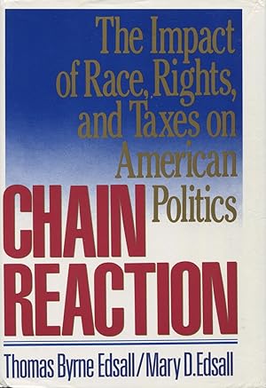 Seller image for Chain Reaction: The Impact Of Race, Rights And Taxes On American Politics for sale by Kenneth A. Himber