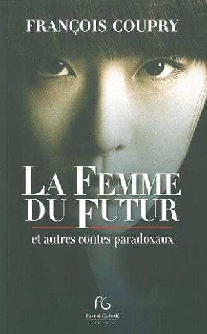 Image du vendeur pour La femme du futur: Et autres contes paradoxaux mis en vente par JLG_livres anciens et modernes