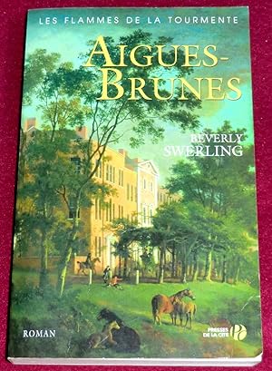 Seller image for Les Flammes de la tourmente - Tome 1. AIGUES-BRUNES - Roman for sale by LE BOUQUINISTE
