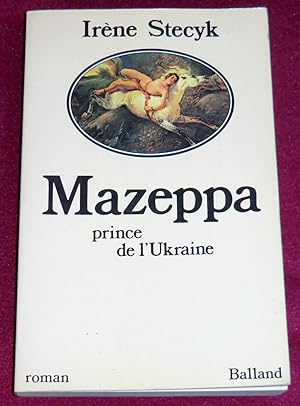 Bild des Verkufers fr MAZEPPA, Prince de l'Ukraine - Roman zum Verkauf von LE BOUQUINISTE