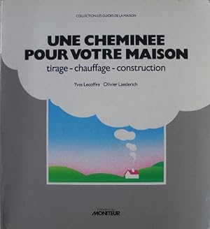 Bild des Verkufers fr Une chemine pour vtre maison. Tirage - chauffage - construction. zum Verkauf von Librairie les mains dans les poches