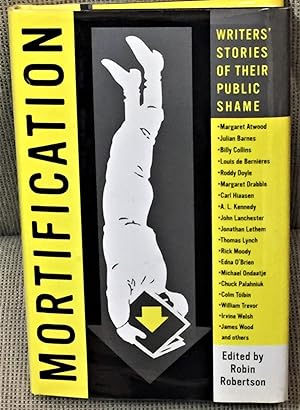 Seller image for Mortification, Writers' Stories of Their Public Shame for sale by My Book Heaven