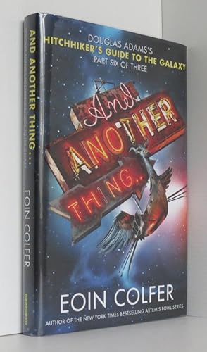 Seller image for And Another Thing.: Douglas Adams's Hitchhiker's Guide to the Galaxy Part Six of Three for sale by Durdles Books (IOBA) (PBFA)