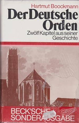Der Deutsche Orden : 12 Kapitel aus seiner Geschichte. / Hartmut Boockmann / Beck`sche Sonderausg...