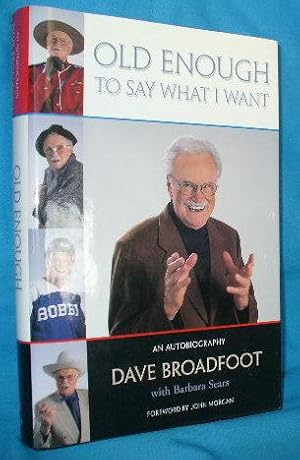 Seller image for Old Enough to Say What I Want: An Autobiography for sale by Alhambra Books