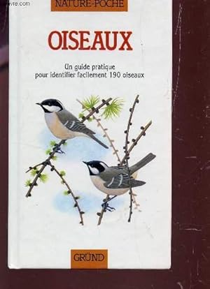 Seller image for OISEAUX - UN GUIDE PRATIQUE POUR IDENTIFIER FACILEMENT 190 OISEAUX. for sale by Le-Livre