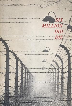 Bild des Verkufers fr SIX MILLION DID DIE: THE TRUTH SHALL PREVAIL zum Verkauf von Dan Wyman Books, LLC