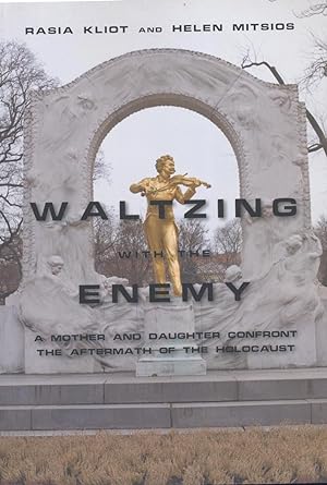Seller image for WALTZING WITH THE ENEMY: A MOTHER AND DAUGHTER CONFRONT THE AFTERMATH OF THE HOLOCAUST for sale by Dan Wyman Books, LLC