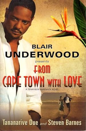 Seller image for Blair Underwood Presents FROM CAPE TOWN WITH LOVE: A Tennyson Hardwick Novel for sale by Bookfever, IOBA  (Volk & Iiams)