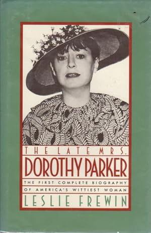 THE LATE MRS. DOROTHY PARKER.